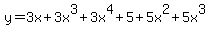 y=3x%2B3x%5E3%2B3x%5E4%2B5%2B5x%5E2%2B5x%5E3