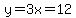 y=3x=12