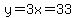 y=3x=33
