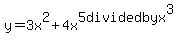 y=3x%5E2%2B4x%5E5+divided+by+x%5E3