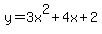 y=3x%5E2+%2B+4x+%2B+2
