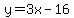 y=3x+-16