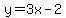 y=3x+-2