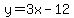 y=3x-12