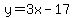 y=3x-17