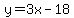 y=3x-18