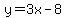y=3x-8+