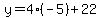 y=4%28-5%29%2B22