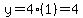 y=4%281%29=4