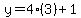 y=4%283%29%2B1
