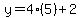 y=4%285%29%2B2