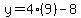 y=4%289%29-8