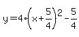 y=4%28x%2B5%2F4%29%5E2-5%2F4