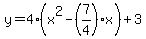 y=4%28x%5E2-%287%2F4%29x%29%2B3