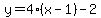 y=4%28x-1%29-2