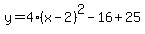 y=4%28x-2%29%5E2-16%2B25