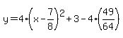 y=4%28x-7%2F8%29%5E2%2B3-4%2849%2F64%29