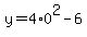 y=4%2A0%5E2-6