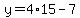 y=4%2A15-7