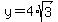 y=4%2Asqrt%283%29