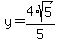 y=4%2Asqrt%285%29%2F5