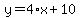 y=4%2Ax%2B10