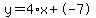 y=4%2Ax+%2B+-7