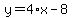 y=4%2Ax-8