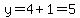 y=4%2B1=5