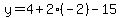 y=4%2B2%28-2%29-15
