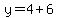 y=4%2B6