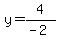 y=4%2F%28-2%29