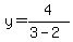 y=4%2F%283-2%29
