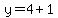 y=4+%2B+1