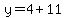 y=4++%2B+11