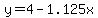 y=4-1.125x