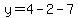 y=4-2-7