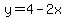 y=4-2x