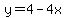 y=4-4x