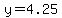 y=4.25