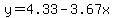 y=4.33-3.67x