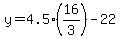 y=4.5%2816%2F3%29+-22
