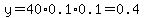 y=40%2A0.1%2A0.1=0.4