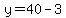 y=40-3