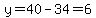 y=40-34=6