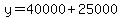 y=40000%2B25000