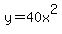 y=40x%5E2