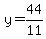 y=44%2F11++