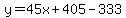 y=45x%2B405-333