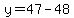 y=47-48